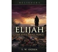 Elijah: The Still Small Voice