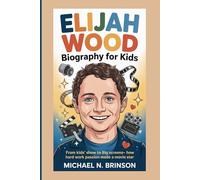 ELIJAH WOOD BIOGRAPHY FOR KIDS:: From Kids' Show To Big Screens- How Hard Work And Passion Made A Movie Star