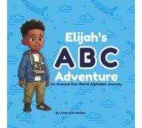 Elijah's ABC Adventure: An Around-the-World Alphabet Journey