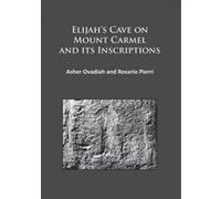 Elijah's Cave on Mount Carmel and its Inscriptions - [Version Originale] Asher Ovadiah, Rosario Pierri (Auteur)