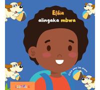 Elikia alingaka mbwa: Elikia aime les chiens