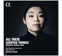 Elim Chan - Ogonek, Prokofiev & Ravel: All These Lighted Things [Compact Discs]