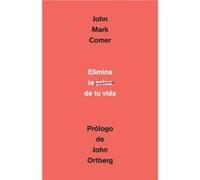 Elimina las prisas de tu vida / The Ruthless Elimination of Hurry: Cómo mantener la salud emocional y espiritual en el caos del mundo moderno/ ... Alive in the Chaos of the Modern World