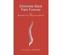 Eliminate Back Pain Forever - [Version Originale] Michael Newman (Auteur)