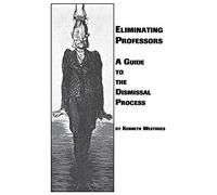 Eliminating Professors: A Guide to the Dismissal Process