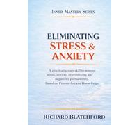 Eliminating Stress and Anxiety: A practicable skill to remove anxiety and stress permanently. Based on proven Ancient knowledge. You can’t afford to miss this. You’ll be so glad you didn’t.