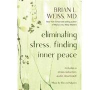 Eliminating Stress Finding Inner Peace by Brian L Weiss Brian L Weiss (Auteur)