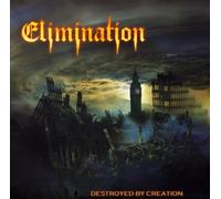 Elimination - Destroyed by Creation [Import]
