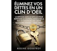 Éliminez vos dettes en un clin d’oeil: La feuille de route stratégique et prouvée pour reconstruire vos finances, retrouver votre paix et atteindre une liberté financière durable