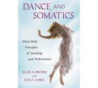 Elin E. Lobel Julie A. Brodie Dance and Somatics (Poche)