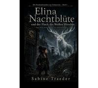 Elina Nachtblüte und der Fluch des weißen Hirsches: Eine harte Dark Fantasy aus dem Ruhrpott