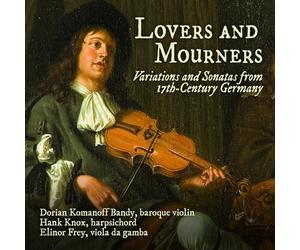 Elinor Frey - Becker, Biber, Pisendel, Schenck & Walther: Lovers & Mourners - Variations & Sonatas from 17th-Century Germany