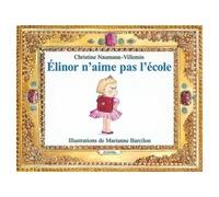 Elinor n'aime pas l'ecole - Marianne Barcilon - Ecole Des Loisirs - broché - Album jeunesse dès 3 ans