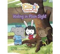 Elinor Wonders Why Hiding in Plain Sight by Jorge Cham Jorge Cham (Auteur)