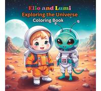 Elio and Lumi Exploring the Universe Coloring Book: Journey through Space