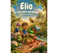 Elio et ses amis gardiens: Les premières aventures