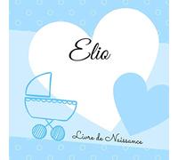 Elio Livre de naissance: personnalisé, couleur, album photo, messages souvenirs à compléter