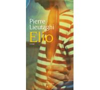 Pierre Lieutaghi – Elio – Roman – Broché