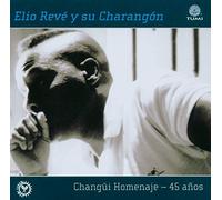 Elio Reve & Charango - Changui Homenaje: 45 Anos [Import]
