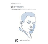 Elio Vittorini. Percorsi letterari per giovani nella tempesta