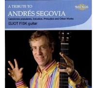 ELIOT FISK "A TRIBUTE TO ANDRES SEGOVIA" CD NEUF