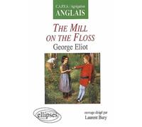 Eliot, The Mill on the Floss CAPES Agrégation d'anglais 2003 - Laurent Bury - Ellipses - broché - Scolaire / Universitaire