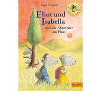 Eliot und Isabella und die Abenteuer am Fluss | Ingo Seigner Ingo SeignerIngo Seigner (Auteur)