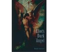 Eliot's Dark Angel Ronald Schuchard (Auteur)