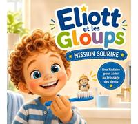 Eliott et les Gloups: Mission Sourire