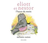 Eliott et Nestor: L'heure du matin