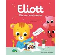 Eliott fête son anniversaire Françoise De Guibert (Auteur), Olivier Latyk (Auteur), Olivier Latyk (Illustration)
