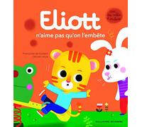 ELIOTT N'AIME PAS QU'ON L'EMBETE