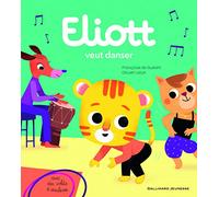 Eliott veut danser - Françoise de Guibert - Gallimard jeunesse - cartonné - Album éveil dès la naissance
