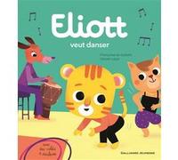 Eliott veut danser Françoise De Guibert (Auteur), Olivier Latyk (Auteur), Olivier Latyk (Illustration)