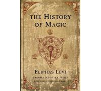 Eliphas Levi The History of Magic (Poche)