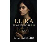 Elira: Sob o Véu do Trono