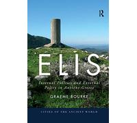 Elis: Internal Politics and External Policy in Ancient Greece