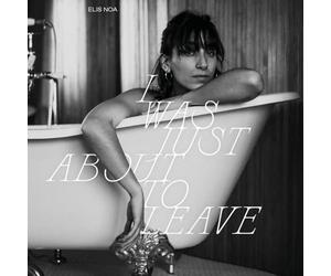 Elis Noa - I Was Just About to Leave