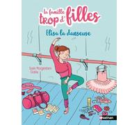 Elisa la danseuse - L'intégrale des histoires d'Elisa, la 5e de la famille trop d'filles - Etoile Filante - Dès 7 ans