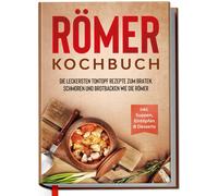 Elisa Schulte Römer Kochbuch: Die leckersten Tontopf Rezepte zum Braten, (Relié)
