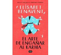 Elísabet Benavent Benavent El arte de engañar al karma / The Art of Chea (Poche)
