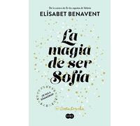 Elísabet Benavent La magia de ser Sofía / The Magic of Being Sofia (Poche)