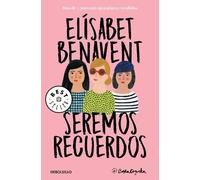 Elísabet Benavent Seremos recuerdos / We Will Become Memories (Poche)