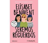 Elísabet Benavent Seremos recuerdos / We Will Become Memories (Poche)