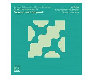 Elisabeth Baumer - Venice and Beyond. Concerti Da Camera & Sonate Concertate for Woodwind Instruments