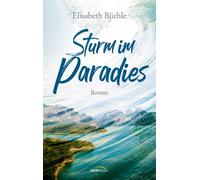 Elisabeth Büchle Sturm im Paradies: Roman. (Poche)