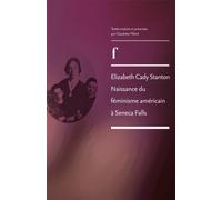 Elizabeth Cady Stanton Naissance Du Féminisme Américain À Seneca Falls
