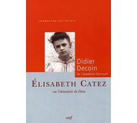 Elisabeth Catez ou l'obsession de Dieu