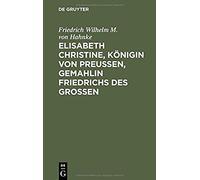 Elisabeth Christine, Königin Von Preußen, Gemahlin Friedrichs Des Großen