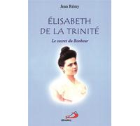 Elisabeth de la Trinité Le Secret du Bonheur - Jean Rémy - Mediaspaul Qc - broché - Essai